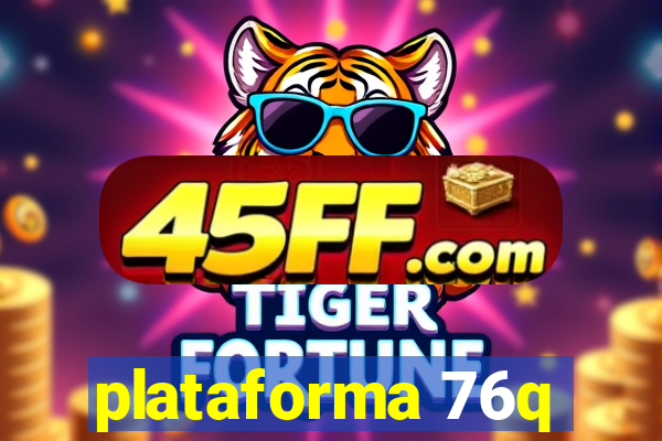 plataforma 76q